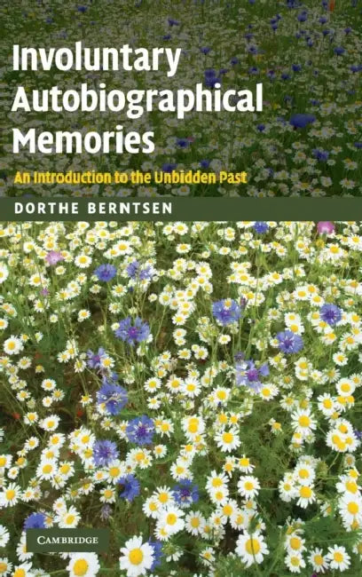 Involuntary Autobiographical Memories by Dorthe Berntsen