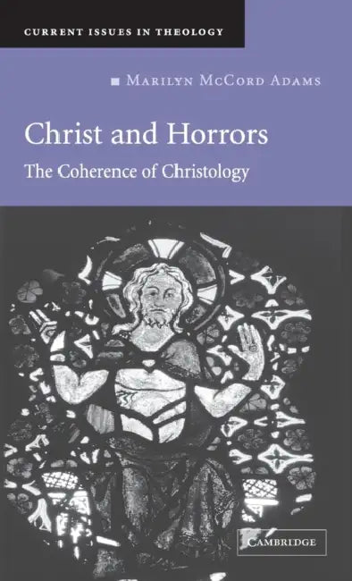 Christ and Horrors by Marilyn McCord Adams