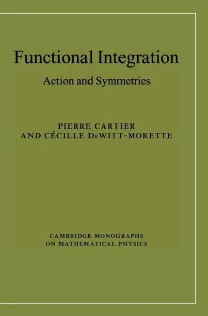 Functional Integration by Pierre Cartier, Cecile Dewitt-Morette