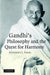 Gandhi's Philosophy and the Quest for Harmony by Anthony J. Parel
