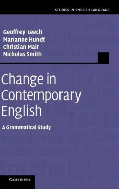 Change in Contemporary English by Geoffrey Leech, Marianne Hundt, Christian Mair