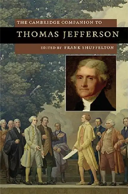 The Cambridge Companion to Thomas Jefferson by Frank Shuffelton