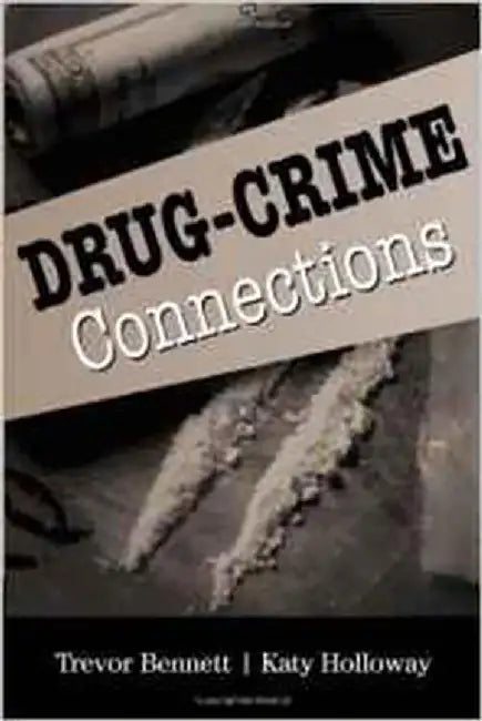 Drug-Crime Connections by Katy Holloway