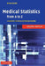 Medical Statistics from A to Z: A Guide for Clinicians and Medical Students by B. S. Skrondal Everitt