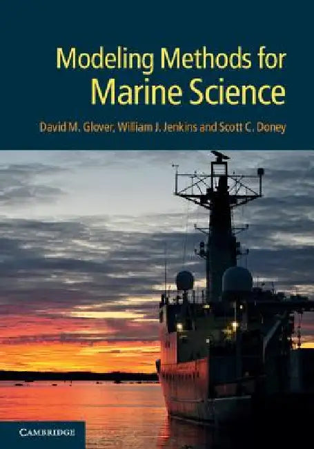 Modeling Methods for Marine Science by David M. Glover, William J. Jenkins, Scott C. Doney