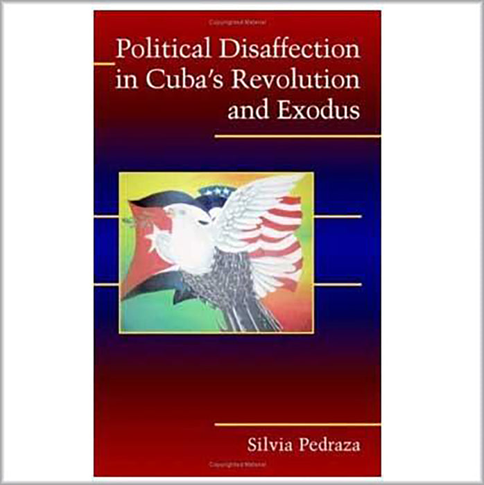 Political Disaffection In Cuba'S Revolution And Exodus