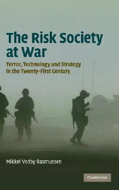 The Risk Society at War by Mikkel Vedby Rasmussen