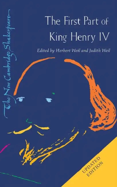The First Part of King Henry IV by Herbert Weil, Judith Weil