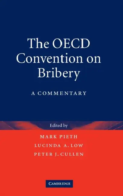 The OECD Convention on Bribery by Mark Pieth