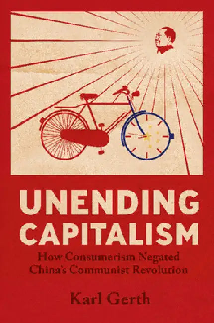 Unending Capitalism by Karl Gerth