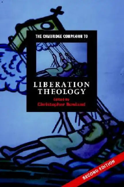 The Cambridge Companion to Liberation Theology by Christopher Rowland