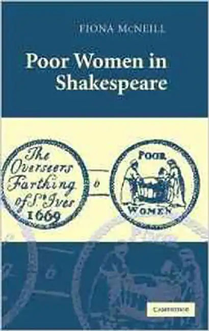 Poor Women In Shakespeare by Professor Fiona McNeill