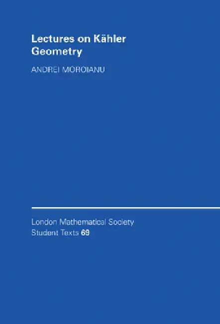 Lectures on Kahler Geometry by Andrei Moroianu