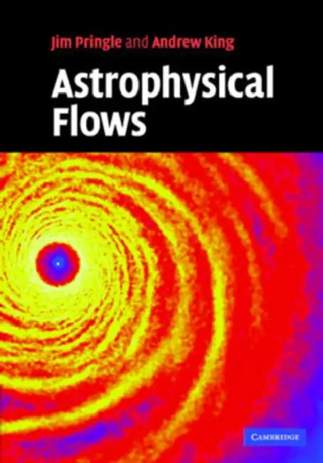 Astrophysical Flows by James E. Pringle