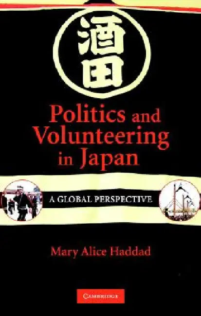 Politics and Volunteering in Japan by Mary Alice Haddad