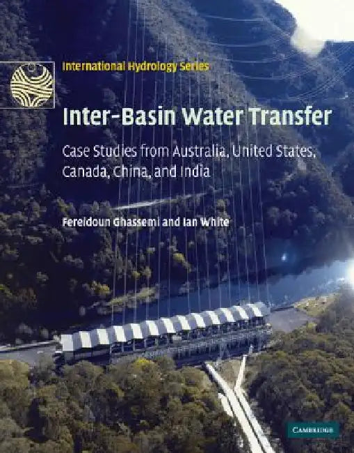 Inter-Basin Water Transfer by Fereidoun Ghassemi, Ian White
