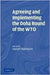 Agreeing And Implementing The Doha Round Of The Wto by Harald Hohmann