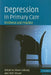 Depression in Primary Care by Simon Gilbody, Peter Bower