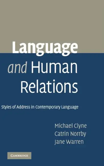 Language and Human Relations by Michael Clyne, Catrin Norrby, Jane Warren