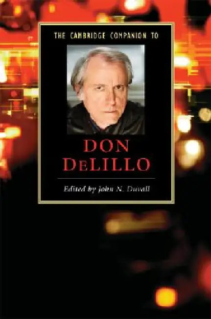The Cambridge Companion to Don DeLillo by John N. Duvall