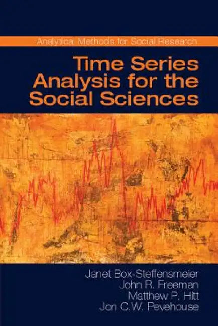 Time Series Analysis for the Social Sciences by Janet M. Box-Steffensmeier, John R. Freeman, Matthew P. Hitt