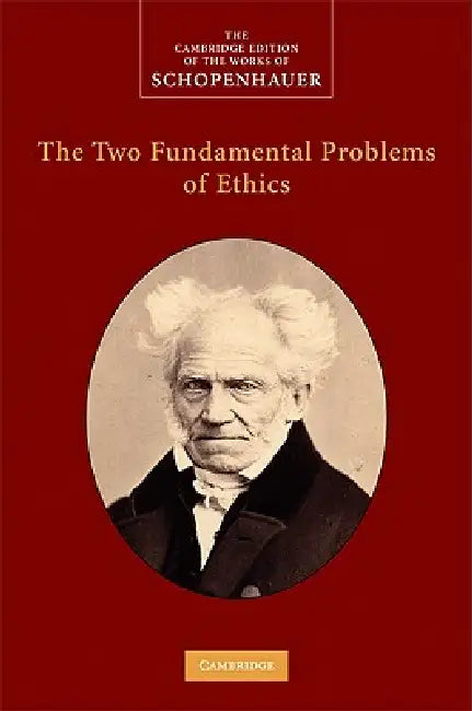 The Two Fundamental Problems of Ethics by Arthur Schopenhauer, Christopher Janaway
