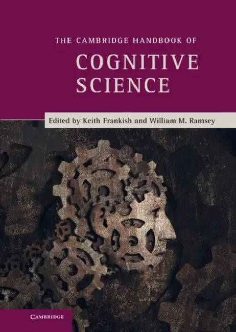 The Cambridge Handbook of Cognitive Science by Keith Frankish, Keith Frankish, William Ramsey