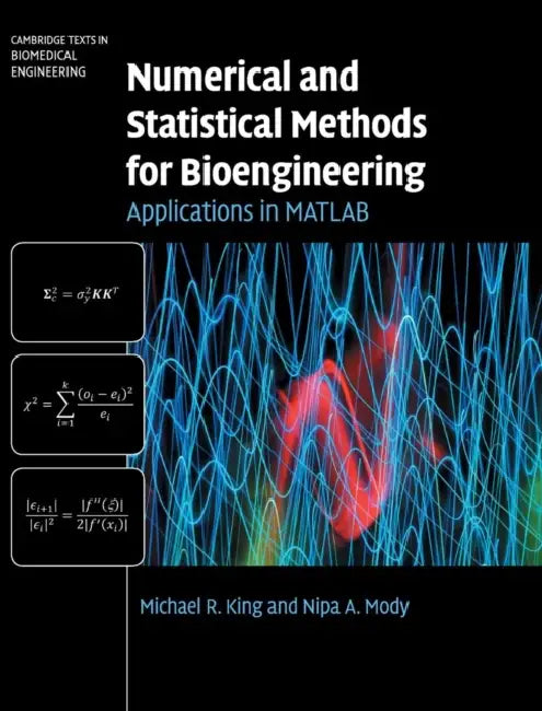 Numerical and Statistical Methods for Bioengineering by Michael R. King, Nipa A. Mody
