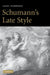 Schumann's Late Style by Laura Tunbridge