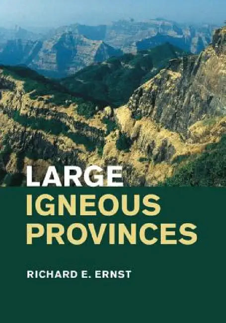 Large Igneous Provinces by Richard E. Ernst