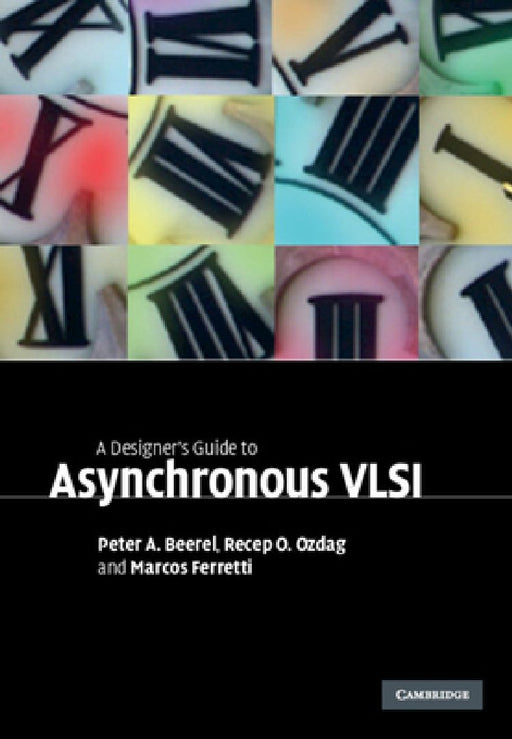 A Designer'S Guide To Asynchronous Vlsi  by Peter A. Beerel