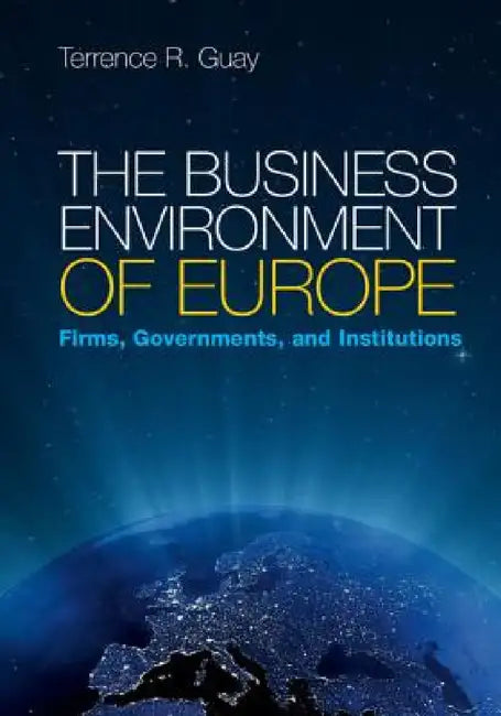 The Business Environment of Europe by Terrence R. Guay