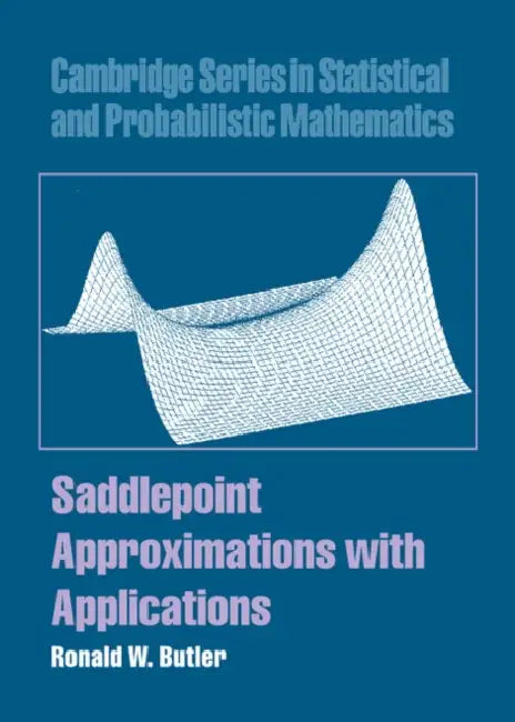 Saddlepoint Approximations with Applications by Ronald W. Butler