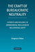 The Craft of Bureaucratic Neutrality by Gregory A. Huber