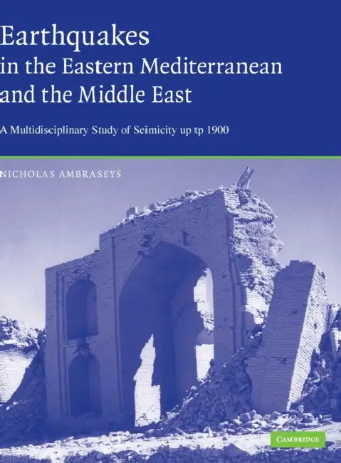 Earthquakes in the Mediterranean and Middle East by Nicholas Ambraseys