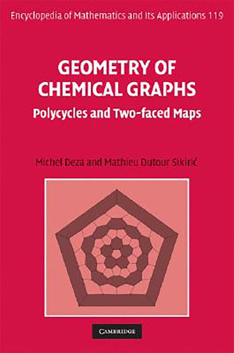 Geometry Of Chemical Graphs: Polycycles and Two-faced Maps (Vol. 119)