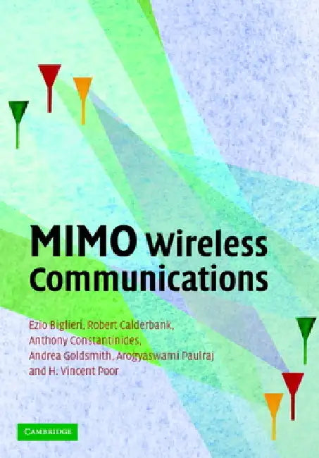 MIMO Wireless Communications by Ezio Biglieri, Robert Calderbank, Anthony Constantinides