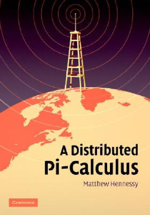 A Distributed Pi-Calculus  by Matthew Hennessy