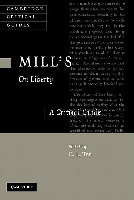 Mill's on Liberty: A Critical Guide by C. L. Ten