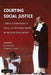 Courting Social Justice: Judicial Enforcement of Social and Economic Rights in the Developing World by Varun Gauri, Daniel M. Brinks