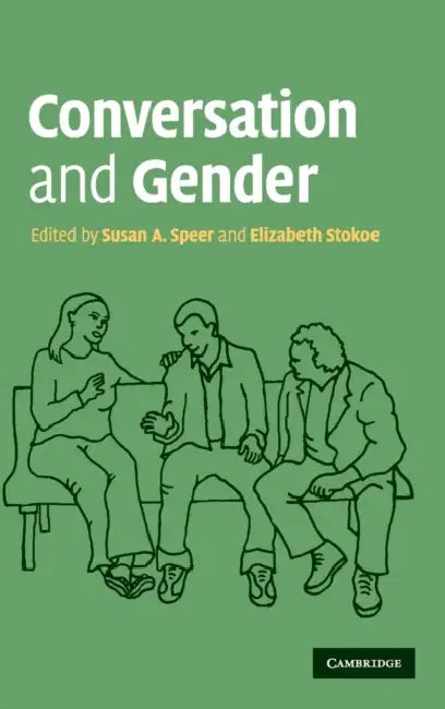 Conversation and Gender by Susan A. Speer, Elizabeth Stokoe