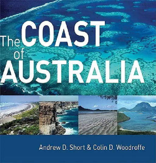 The Coast of Australia by Andrew D. Short, Colin D. Woodroffe