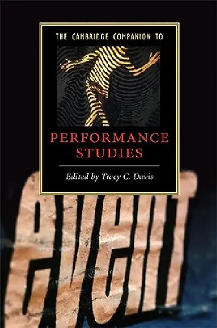 The Cambridge Companion to Performance Studies by Tracy C. Davis