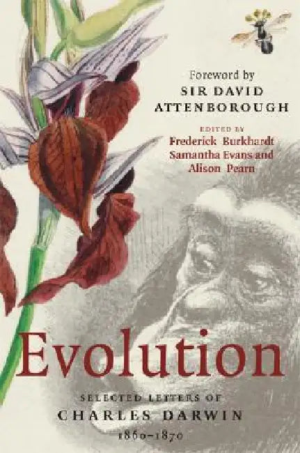Evolution: Selected Letters of Charles Darwin 1860-1870 by Frederick Burkhardt, Alison M. Pearn, Samantha Evans