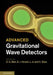 Advanced Gravitational Wave Detectors by D. G. Blair, E. J. Howell, L. Ju