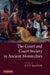 The Court and Court Society in Ancient Monarchies by A. J. S. Spawforth
