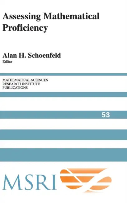 Assessing Mathematical Proficiency by Alan H. Schoenfeld