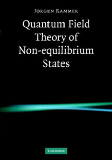 Quantum Field Theory of Non-equilibrium States by Jørgen Rammer
