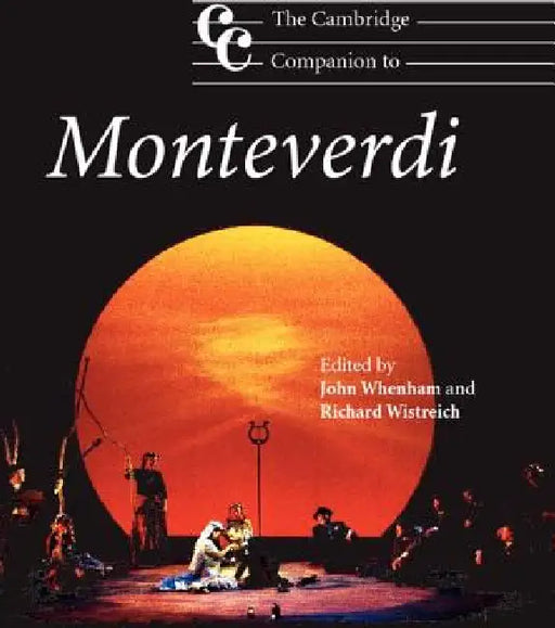 The Cambridge Companion to Monteverdi by John Whenham, Richard Wistreich