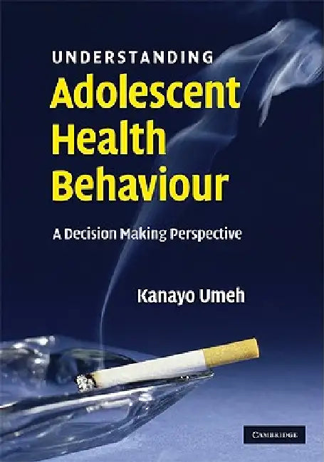 Understanding Adolescent Health Behaviour by Kanayo Umeh